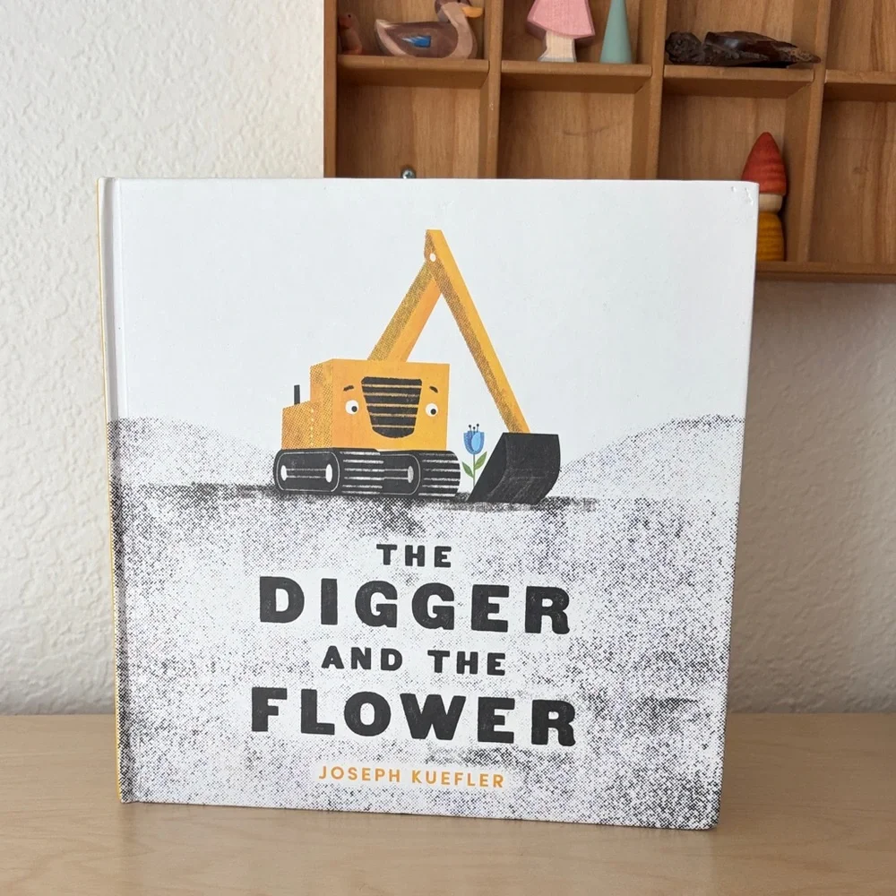 The Digger and the Flower - Children’s Hardcover Picture Book